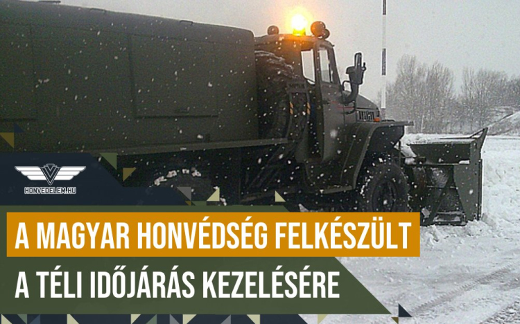 Vezérkari főnök: a Magyar Honvédség felkészült a téli időjárás kezelésére